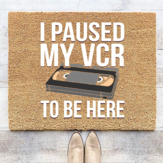 Discover I Paused my VCR to be Here funny VCR Day Pun Coir Doormats