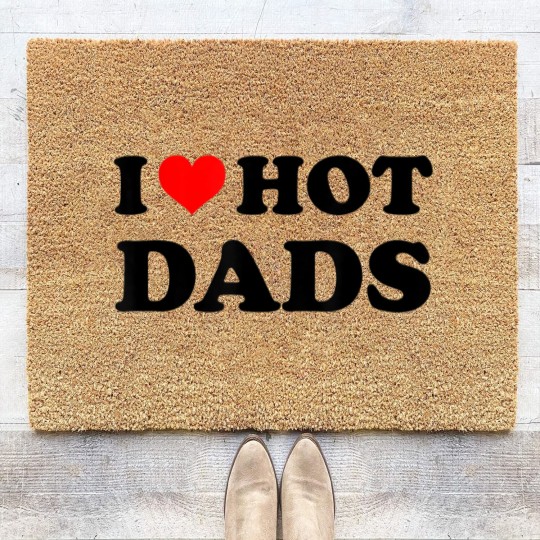Discover I Love Hot Dads Coir Doormats Adult Daddy Dilf I Heart Hot Dads Coir Doormats