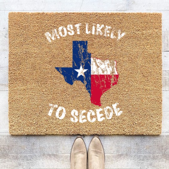 Discover Most likely to secede Texas State Flag Coir Doormats