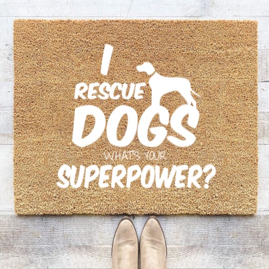 Discover I Rescue Dogs What’s Your Superpower Coir Doormats