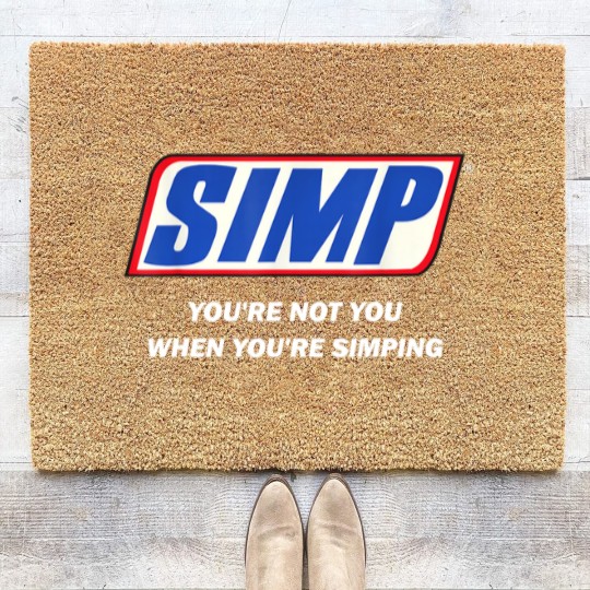 Discover Simp Meme You're not You When You're Simping Coir Doormats