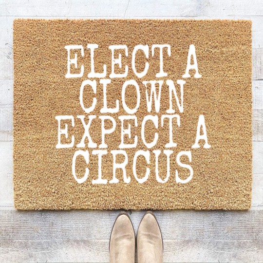 Discover elect a clown expect a circus Coir Doormats
