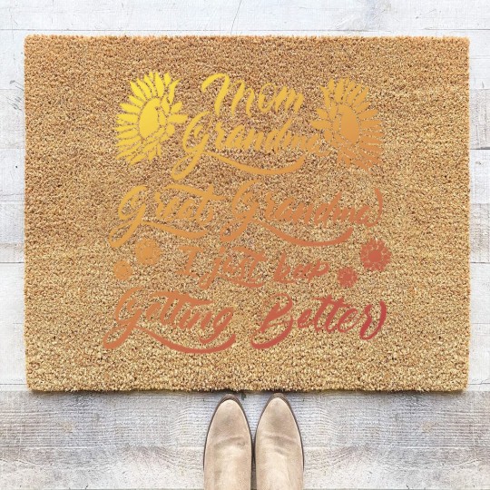 Discover Mom Grandma Great Grandma I Just Keep Getting Better(5) Coir Doormats