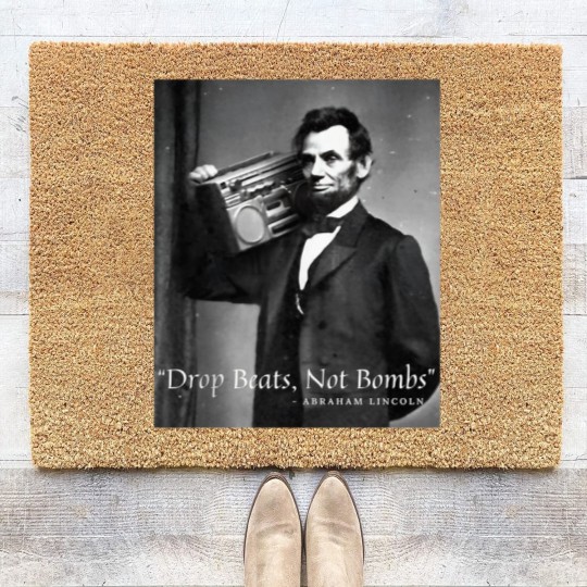 Discover Drop Beats Not Bombs Abraham Lincoln Funny Honest Abe Coir Doormats