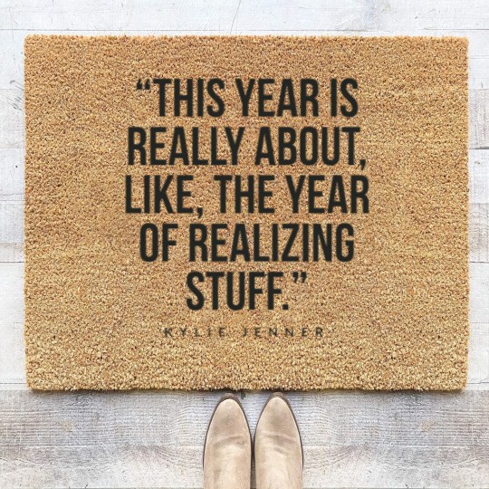 Discover This year is really about like, the year of realizing stuff Kylie Jenner Coir Doormats