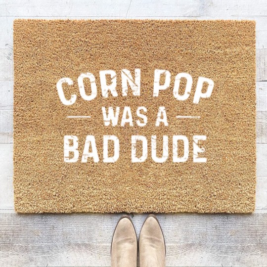 Discover Corn Pop Was A Bad Dude Coir Doormats