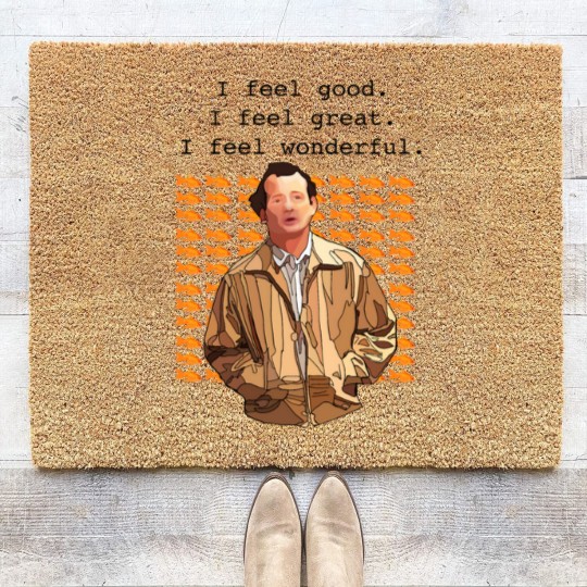 Discover What about Bob I feel good I feel great I feel wonderful  Coir Doormats