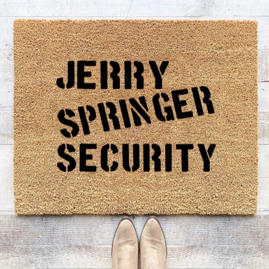 Discover jerry springer security - Jerry Springer Security - Coir Doormats