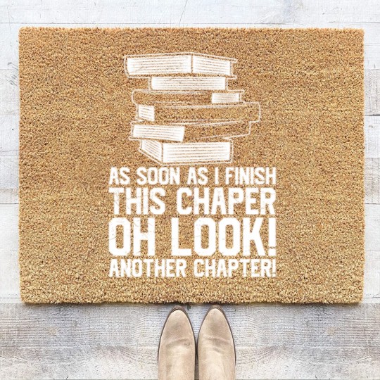 Discover As Soon As I Finish This Chapter Oh Look Another Coir Doormats