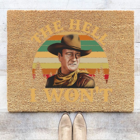 Discover John Wayne Movie Coir Doormats, John Wayne The Hell I Wont Vintage Coir Doormats