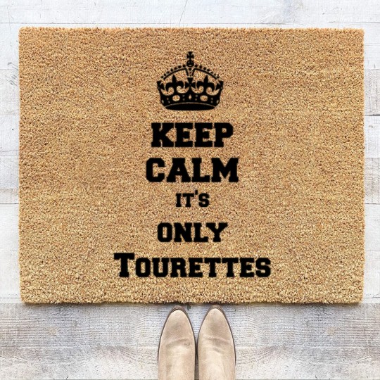 Discover Keep calm it's only Tourettes Coir Doormats
