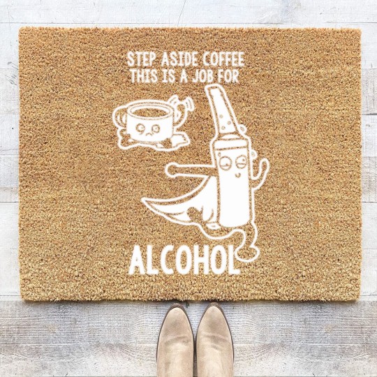 Discover Step Aside Coffee This Is A Job For Alcohol Coir Doormats