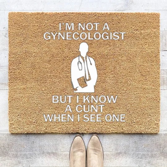 Discover I'M Not a Gynecologist but I Know a When I See One Coir Doormats