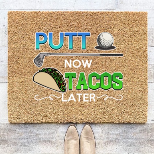 Discover Golf Gift Putt Now Tacos Later funny taco golfing Coir Doormats