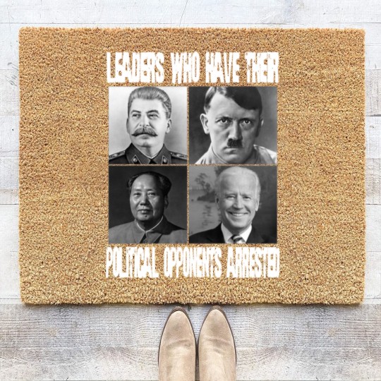 Discover Anti Biden Political Coir Doormats - "Leaders Who Arrest Opponents"