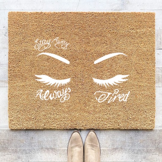 Discover Always Tired Coir Doormats, Always tired, Stay Away Coir Doormats