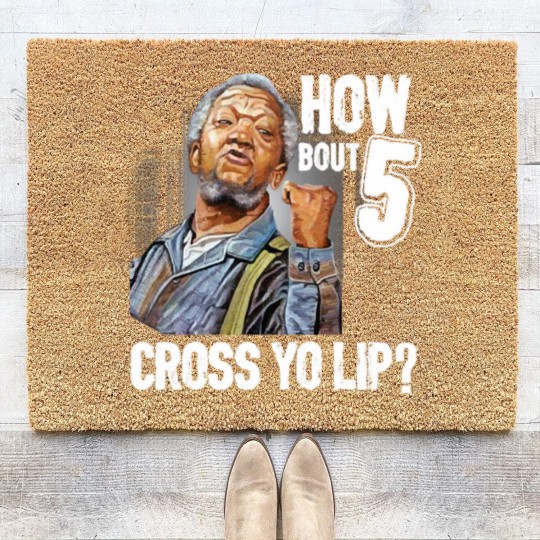 Discover 5 cross you lip Sanford and son tv show Redd foxx Coir Doormats