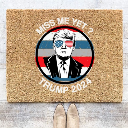 Discover Miss Me Yet ? Trump 2024 - Trump 2024 - Coir Doormats