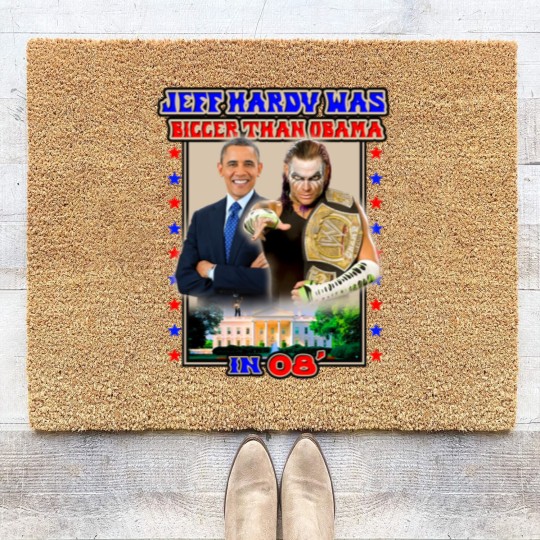 Discover Jeff Hardyy was Bigger than Obama in 08_ Coir Doormats