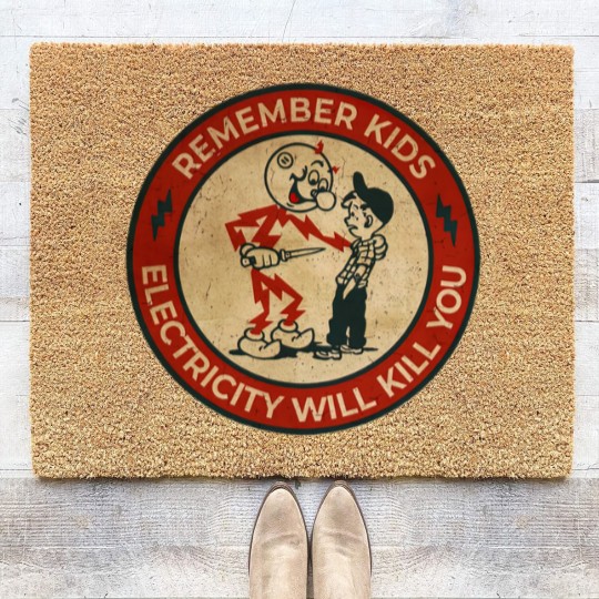 Discover Electricity Will Kill You Kids - Electricity Will Kill You - Coir Doormats