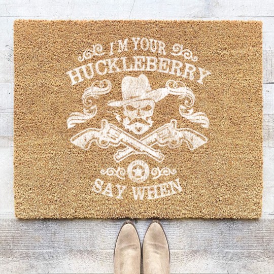 Discover I'm Your Huckleberry Say When - Tombstone - Coir Doormats