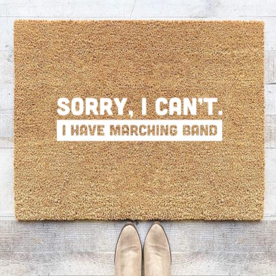 Discover Sorry, I Cant | I Have Marching Band Coir Doormats