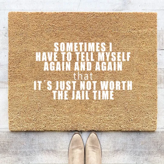 Discover IT´S JUST NOT WORTH THE JAIL TIME! FUNNY GIFT IDEA Coir Doormats