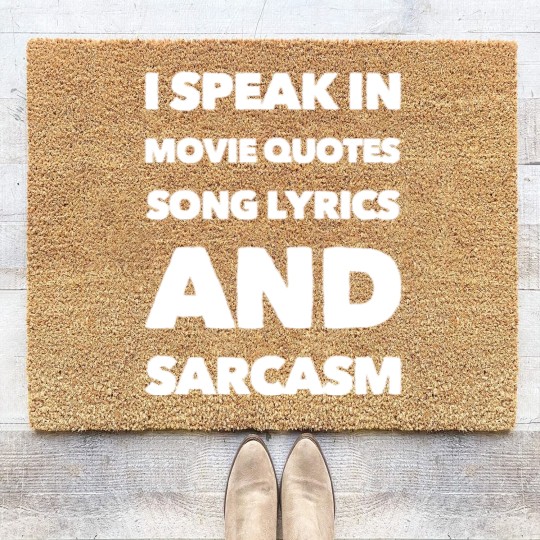 Discover I Speak Movie Quotes Song Lyrics And Sarcasm Coir Doormats