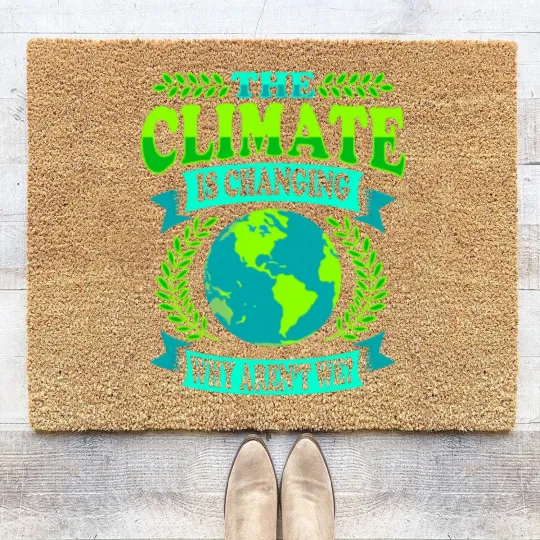 Discover The Climate Is Changing Why Aren't We? Coir Doormats