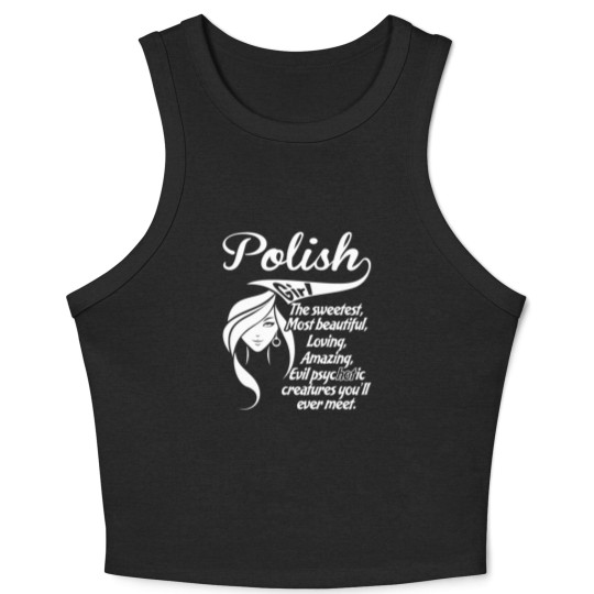 Discover Polish Girl The Sweetest,Most Beautiful,Loving,A Crop Tank Top