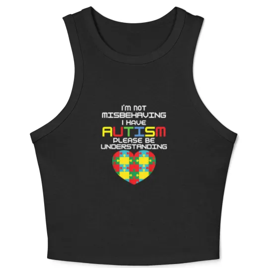 Discover I Have Autism I'm Not Misbehaving Crop Tank Top