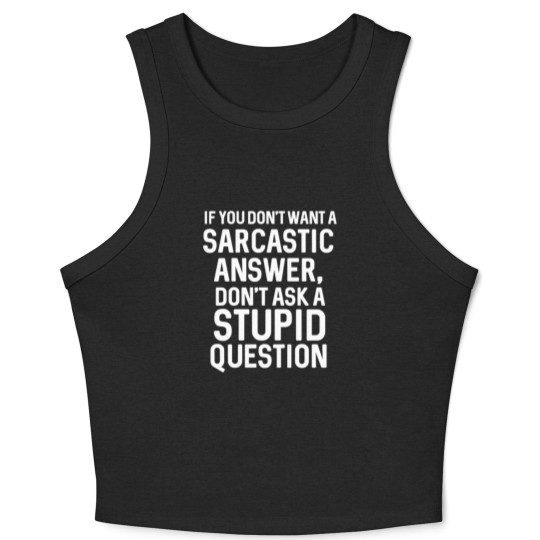Discover Awesome Sarcastic 'Don'T Ask A Stupid Question' Ch Crop Tank Top