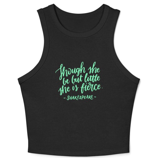 Discover Fierce Quote Crop Tank Top Though She Be But Little She Is Fierce Shakespeare