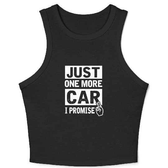 Discover Car - Just One More Car I Promise Funny Mechanic Crop Tank Top