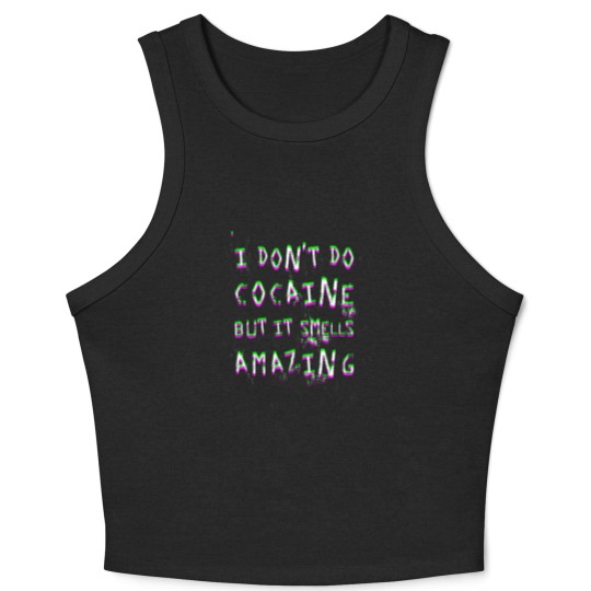 Discover I Don't Do Cocaine - Funny - Crop Tank Top
