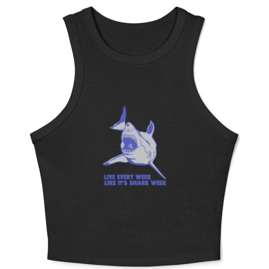 Discover Live Every Week Like Its Shark Week New Crop Tank Top