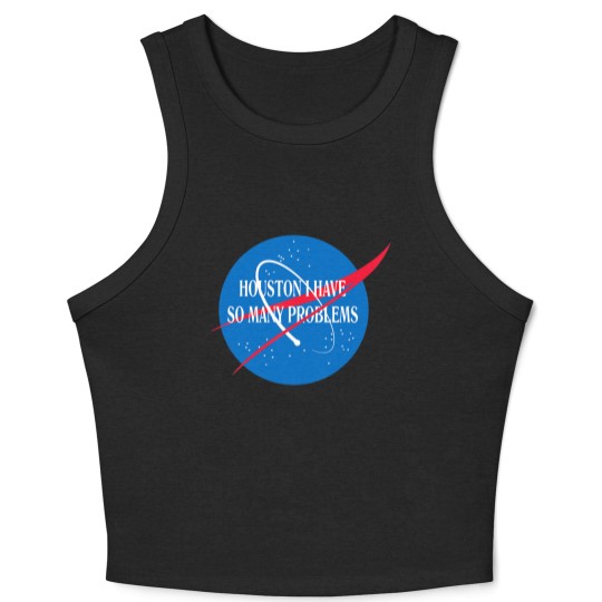 Discover Houston We Have So Many Problems Crop Tank Top Funny