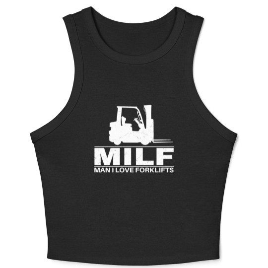 Discover Milf Man I love Forklifts Crop Tank Top
