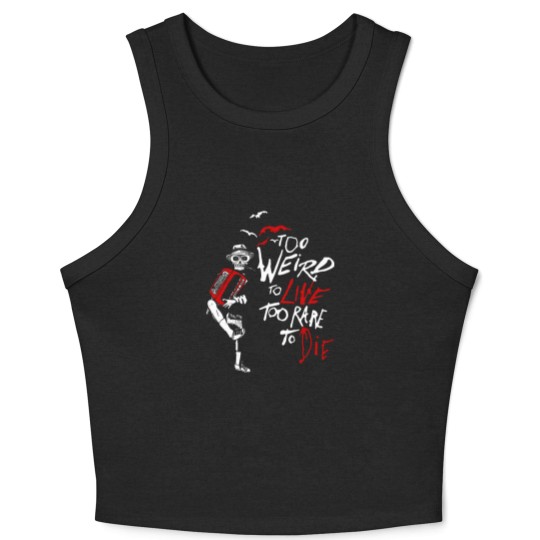 Discover weird - too weird to live too rare to die Crop Tank Top