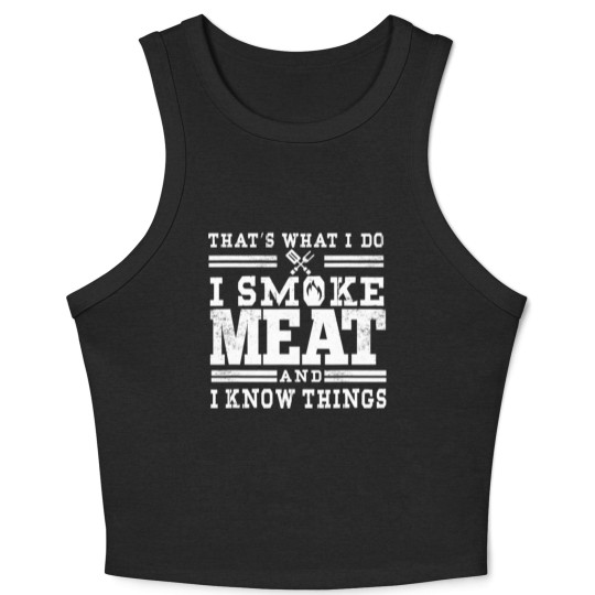 Discover I Smoke Meat And I Know Things Funny BBQ Smoker Crop Tank Top