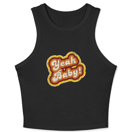 Discover "Yeah Baby!" Vintage 1970s Slang - Yeah Baby - Crop Tank Top