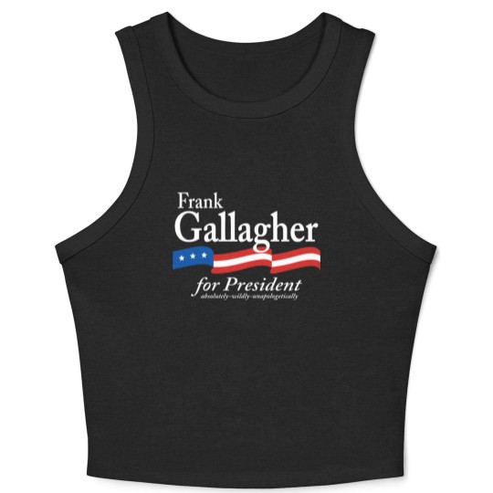 Discover Frank Gallagher For President Shameless Funny Meme Crop Tank Top
