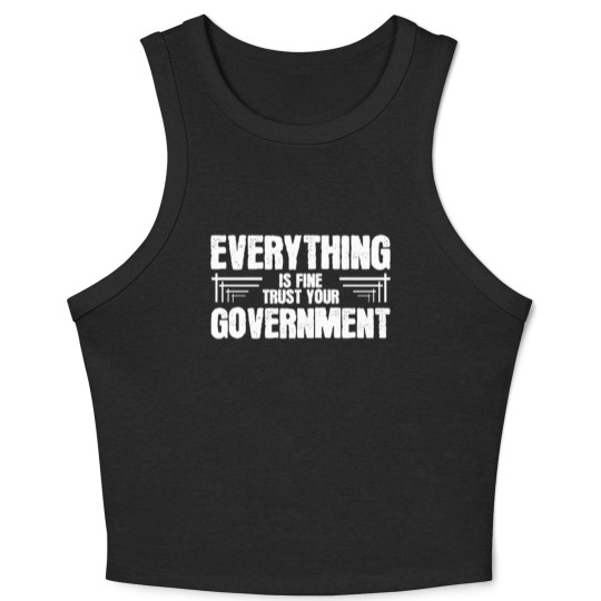 Discover Everything is Fine Trust Your Government Crop Tank Top