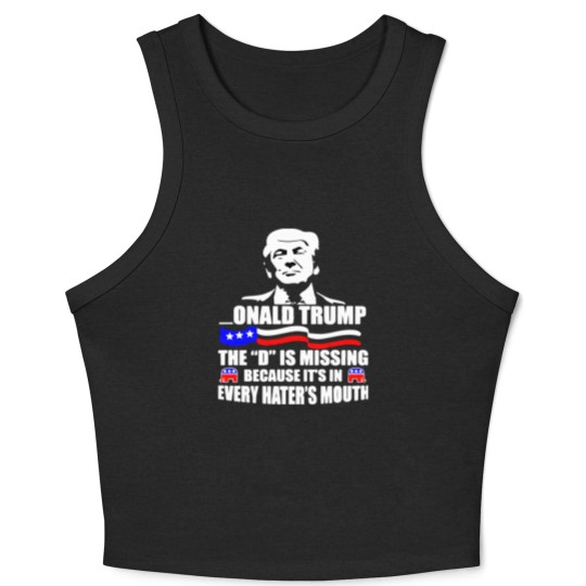 Discover Onald Trump The D Is Missing Crop Tank Top