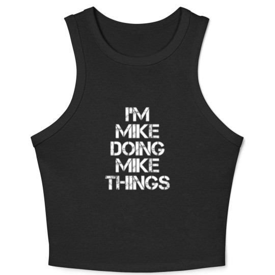 Discover Mike Name Crop Tank Top - Mike Doing Mike Things - Mike - Crop Tank Top