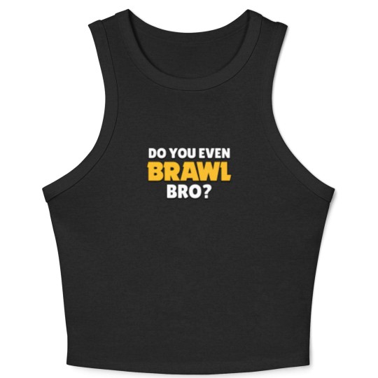 Discover Do you even Brawl, Bro? Ver 2. - Brawl Stars - Crop Tank Top