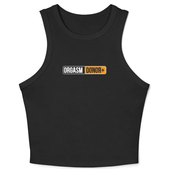 Discover Orgasm Donor Adult Humor Dirty Jokes Sarcastic Crop Tank Top