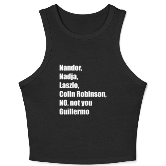 Discover Not You Guillermo, What We Do in the Shadows - What We Do In The Shadows - Crop Tank Top