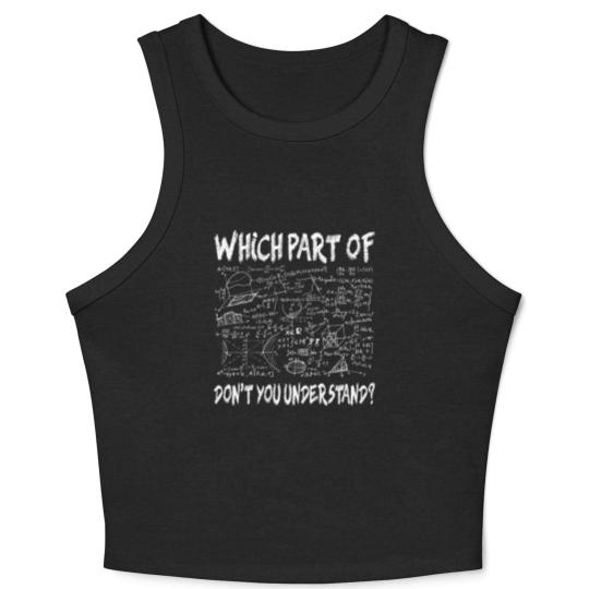 Discover Which part of don't you understand Funny Gift Crop Tank Top