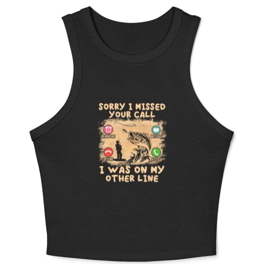 Discover Fishing Lover Sorry I Missed Your Call I Was On My Other Line Crop Tank Top